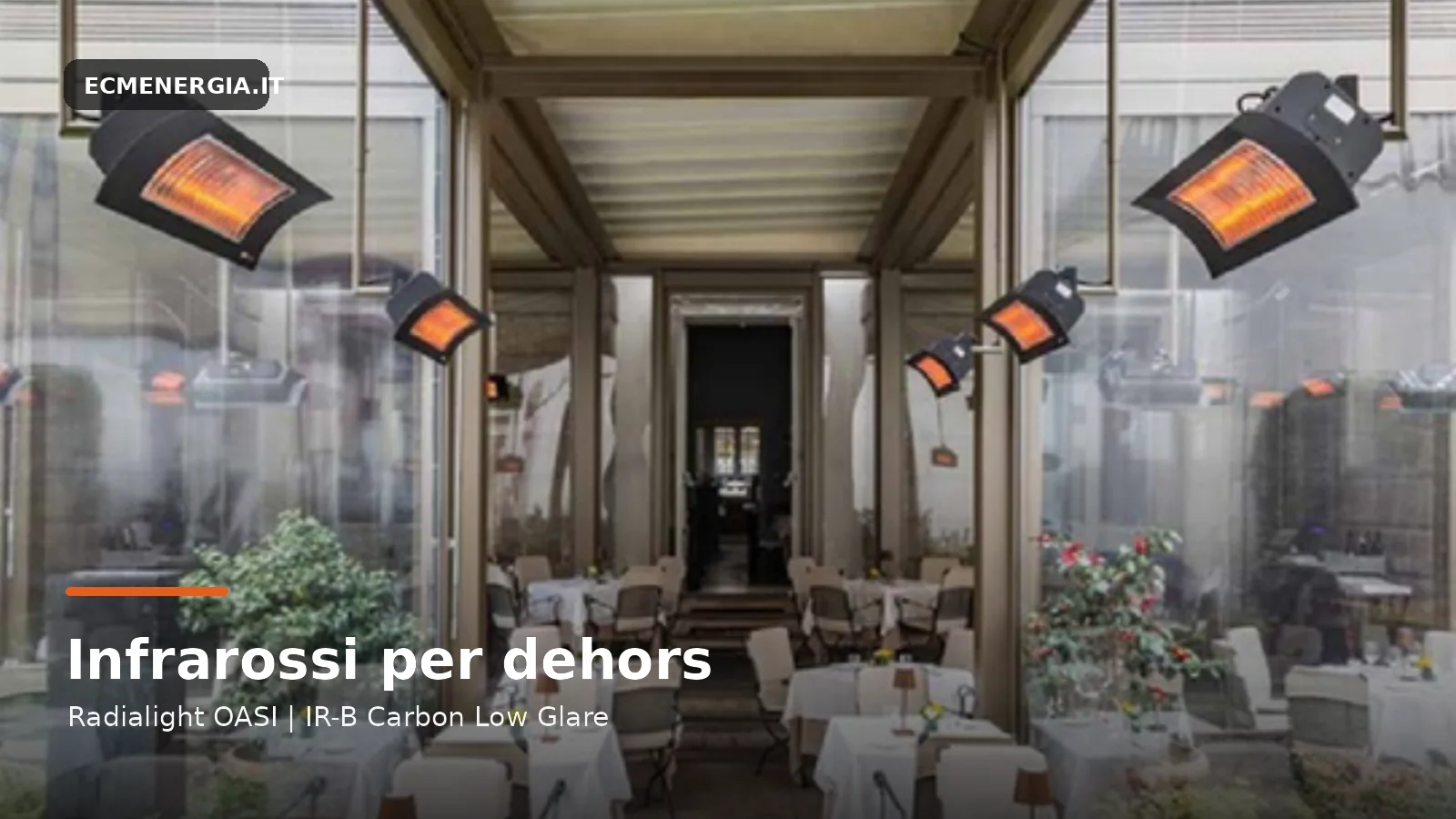 Riscaldatori a infrarossi Radialight OASI installati in un dehors ristorante